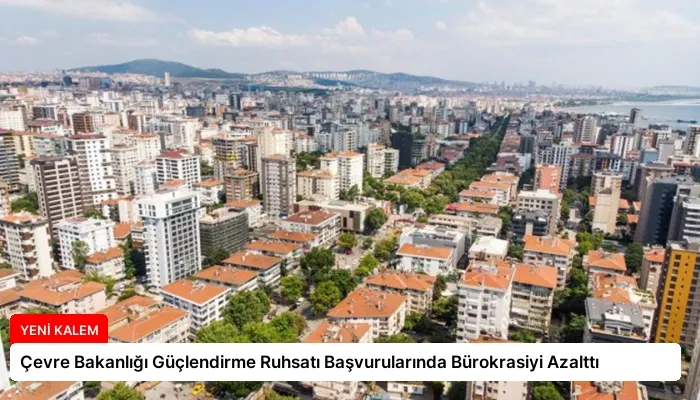 Çevre Bakanlığı Güçlendirme Ruhsatı Başvurularında Bürokrasiyi Azalttı