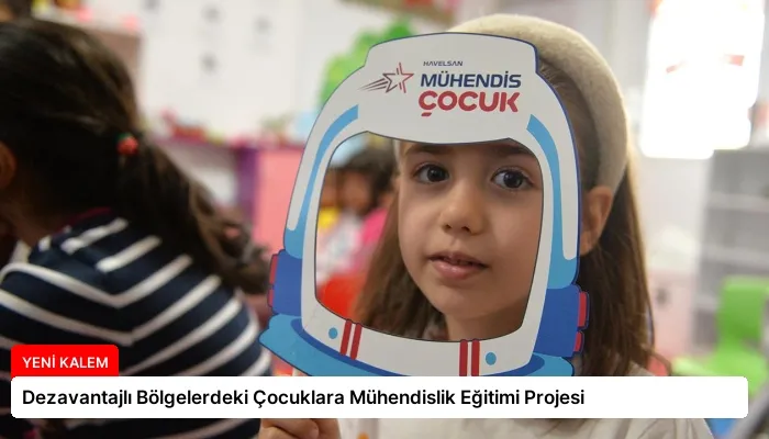 Dezavantajlı Bölgelerdeki Çocuklara Mühendislik Eğitimi Projesi