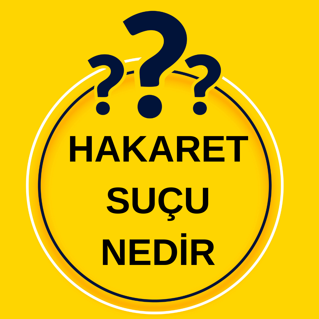 Hakaret Suçu Nedir?