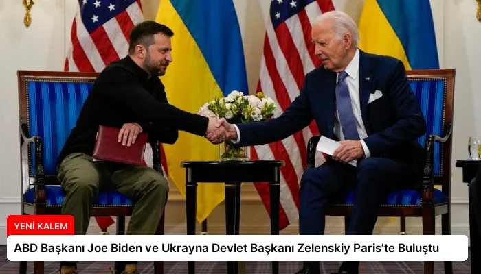 ABD Başkanı Joe Biden ve Ukrayna Devlet Başkanı Zelenskiy Paris’te Buluştu