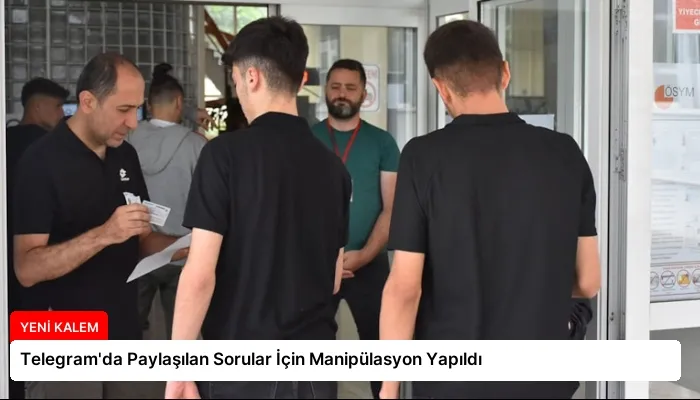 Telegram’da Paylaşılan Sorular İçin Manipülasyon Yapıldı