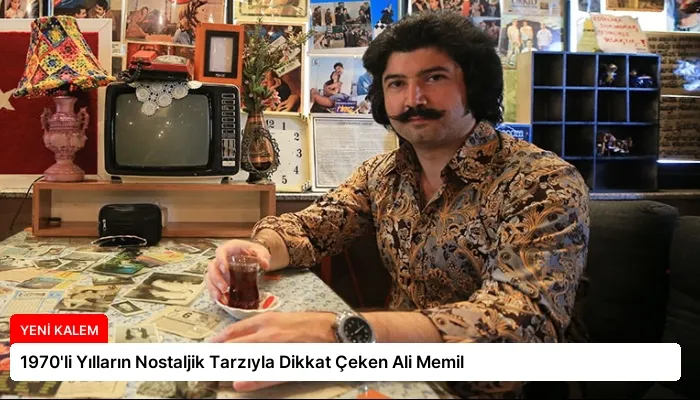 1970’li Yılların Nostaljik Tarzıyla Dikkat Çeken Ali Memil