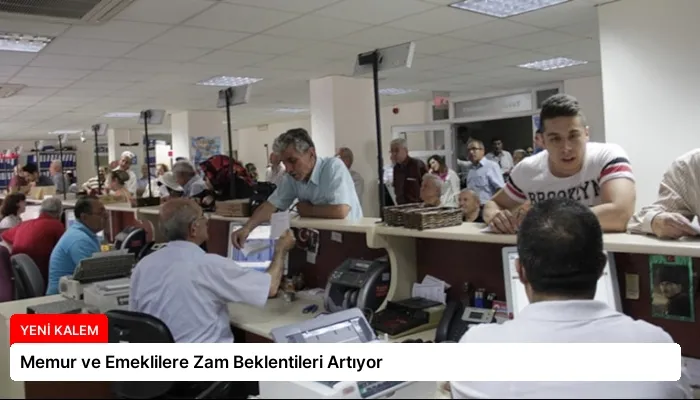 Memur ve Emeklilere Zam Beklentileri Artıyor