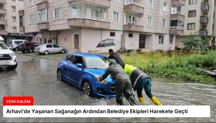 Arhavi’de Yaşanan Sağanağın Ardından Belediye Ekipleri Harekete Geçti