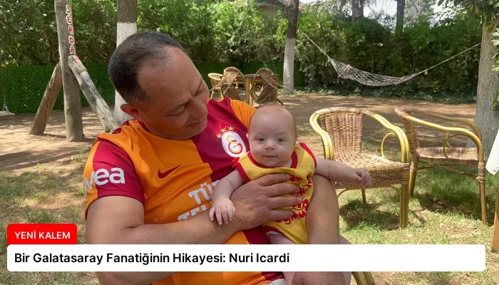Bir Galatasaray Fanatiğinin Hikayesi: Nuri Icardi