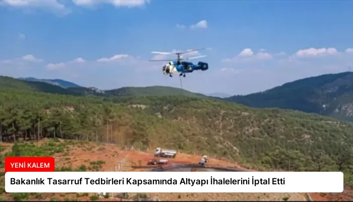 Bakanlık Tasarruf Tedbirleri Kapsamında Altyapı İhalelerini İptal Etti