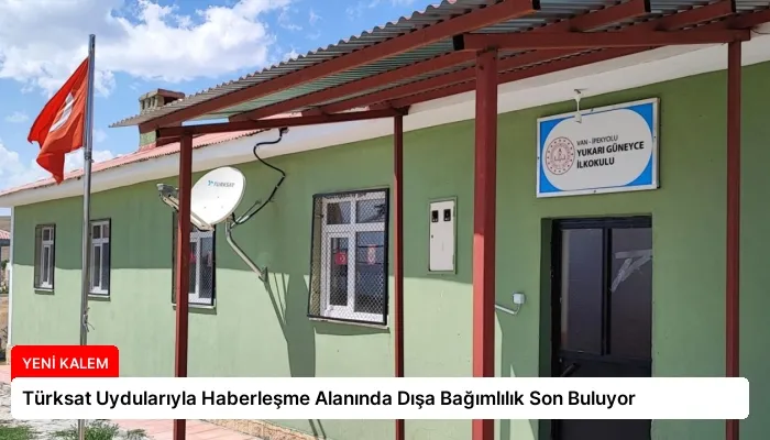 Türksat Uydularıyla Haberleşme Alanında Dışa Bağımlılık Son Buluyor