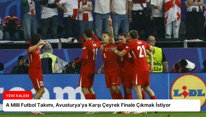 A Milli Futbol Takımı, Avusturya’ya Karşı Çeyrek Finale Çıkmak İstiyor