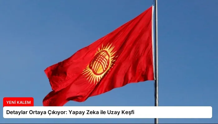 Detaylar Ortaya Çıkıyor: Yapay Zeka ile Uzay Keşfi