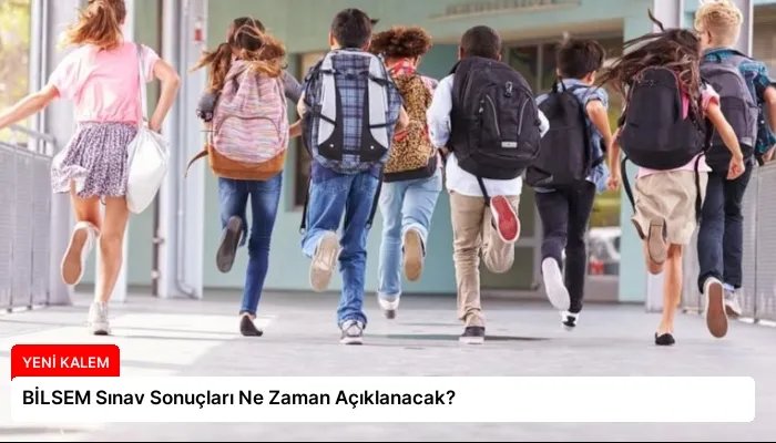 BİLSEM Sınav Sonuçları Ne Zaman Açıklanacak?