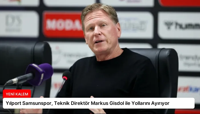 Yılport Samsunspor, Teknik Direktör Markus Gisdol ile Yollarını Ayırıyor