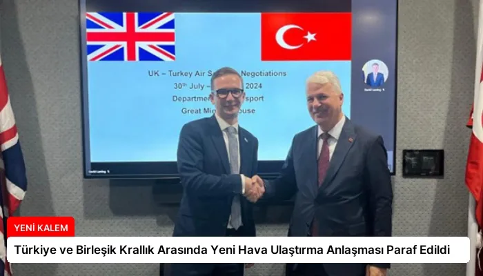 Türkiye ve Birleşik Krallık Arasında Yeni Hava Ulaştırma Anlaşması Paraf Edildi
