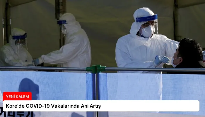 Kore’de COVID-19 Vakalarında Ani Artış