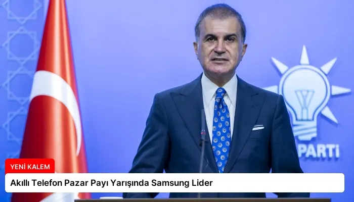 Akıllı Telefon Pazar Payı Yarışında Samsung Lider