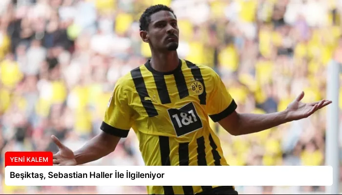 Beşiktaş, Sebastian Haller İle İlgileniyor