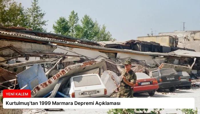 Kurtulmuş’tan 1999 Marmara Depremi Açıklaması