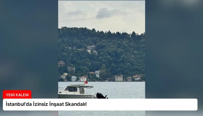 İstanbul’da İzinsiz İnşaat Skandalı!