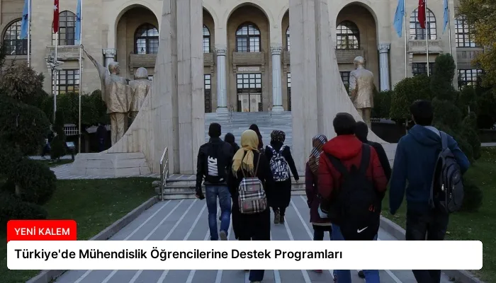 Türkiye’de Mühendislik Öğrencilerine Destek Programları
