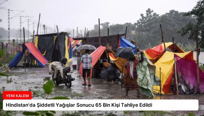 Hindistan’da Şiddetli Yağışlar Sonucu 65 Bin Kişi Tahliye Edildi