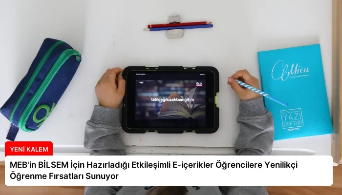 MEB’in BİLSEM İçin Hazırladığı Etkileşimli E-içerikler Öğrencilere Yenilikçi Öğrenme Fırsatları Sunuyor