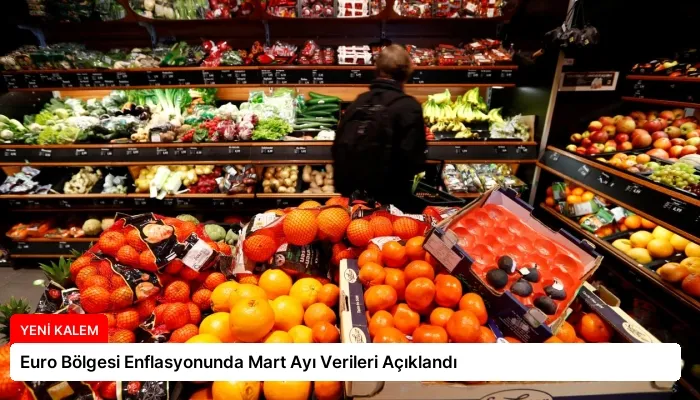 Euro Bölgesi Enflasyonunda Mart Ayı Verileri Açıklandı
