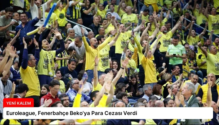 Euroleague, Fenerbahçe Beko’ya Para Cezası Verdi