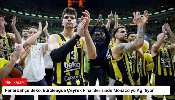 Fenerbahçe Beko, Euroleague Çeyrek Final Serisinde Monaco’yu Ağırlıyor