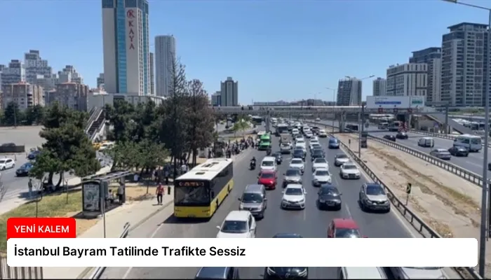 İstanbul Bayram Tatilinde Trafikte Sessiz