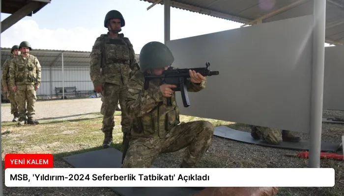 MSB, ‘Yıldırım-2024 Seferberlik Tatbikatı’ Açıkladı