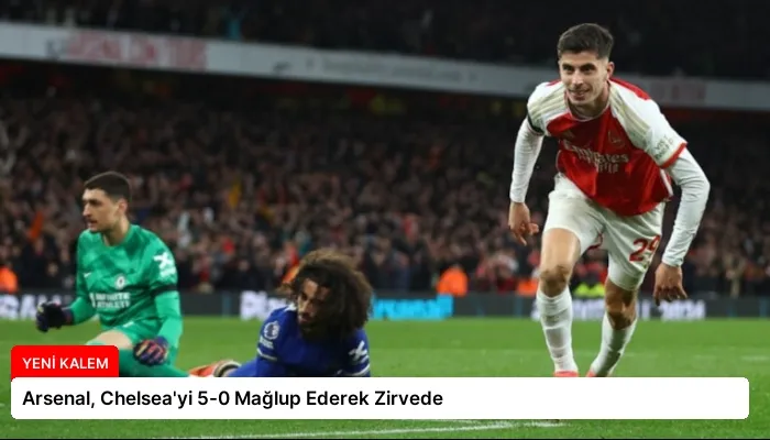 Arsenal, Chelsea’yi 5-0 Mağlup Ederek Zirvede