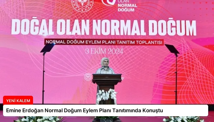 Emine Erdoğan Normal Doğum Eylem Planı Tanıtımında Konuştu