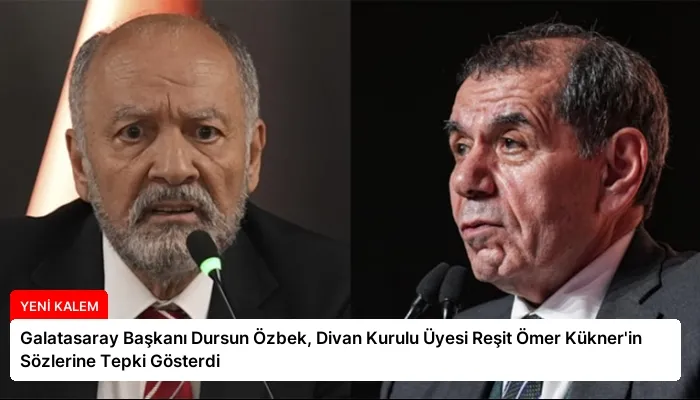 Galatasaray Başkanı Dursun Özbek, Divan Kurulu Üyesi Reşit Ömer Kükner’in Sözlerine Tepki Gösterdi
