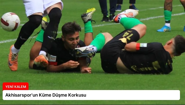 Akhisarspor’un Küme Düşme Korkusu