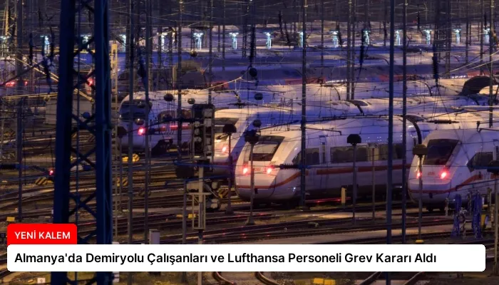 Almanya’da Demiryolu Çalışanları ve Lufthansa Personeli Grev Kararı Aldı