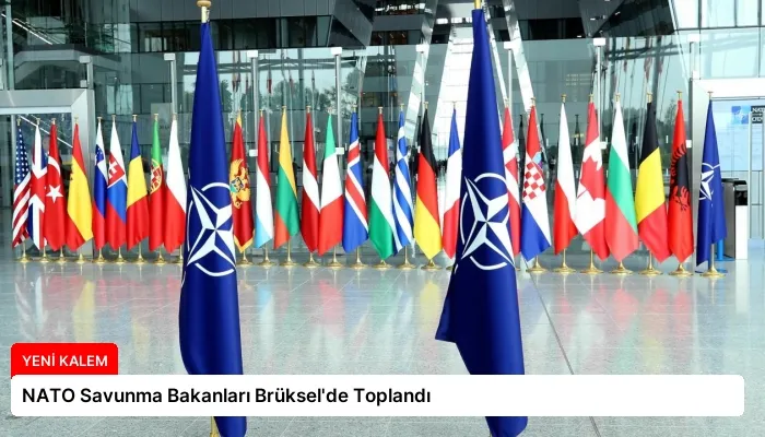 NATO Savunma Bakanları Brüksel’de Toplandı