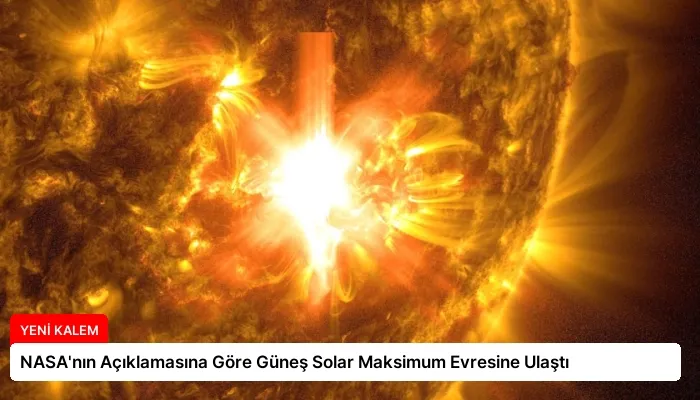 NASA’nın Açıklamasına Göre Güneş Solar Maksimum Evresine Ulaştı