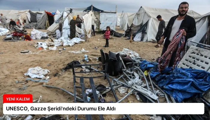 UNESCO, Gazze Şeridi’ndeki Durumu Ele Aldı