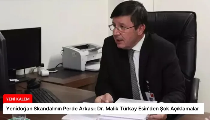 Yenidoğan Skandalının Perde Arkası: Dr. Malik Türkay Esin’den Şok Açıklamalar