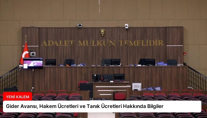 Gider Avansı, Hakem Ücretleri ve Tanık Ücretleri Hakkında Bilgiler