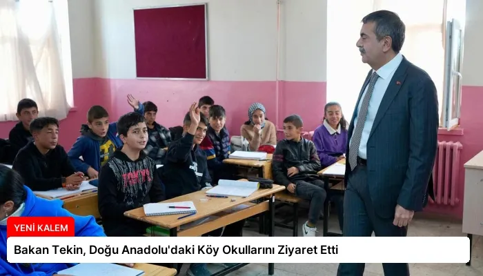 Bakan Tekin, Doğu Anadolu’daki Köy Okullarını Ziyaret Etti