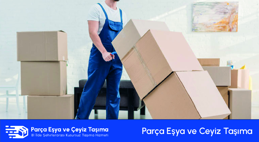 Parça Eşya Taşıma, Çeyiz Taşıma ve Öğrenci Eşya Taşıma: Dikkat Edilmesi Gerekenler
