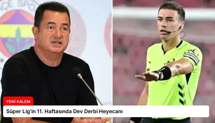 Süper Lig’in 11. Haftasında Dev Derbi Heyecanı