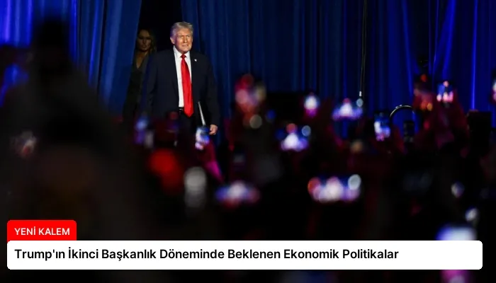 Trump’ın İkinci Başkanlık Döneminde Beklenen Ekonomik Politikalar