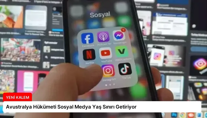 Avustralya Hükümeti Sosyal Medya Yaş Sınırı Getiriyor