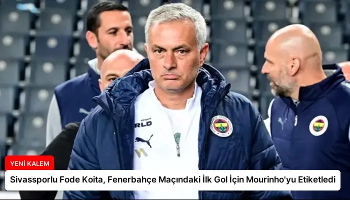 Sivassporlu Fode Koita, Fenerbahçe Maçındaki İlk Gol İçin Mourinho’yu Etiketledi
