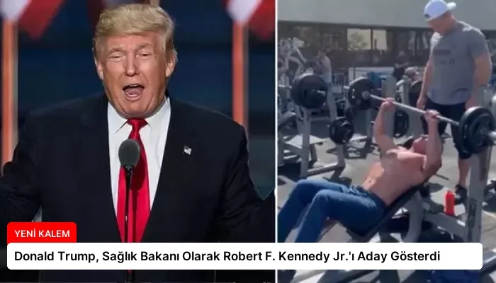 Donald Trump, Sağlık Bakanı Olarak Robert F. Kennedy Jr.’ı Aday Gösterdi