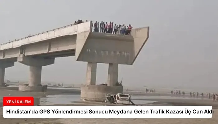 Hindistan’da GPS Yönlendirmesi Sonucu Meydana Gelen Trafik Kazası Üç Can Aldı