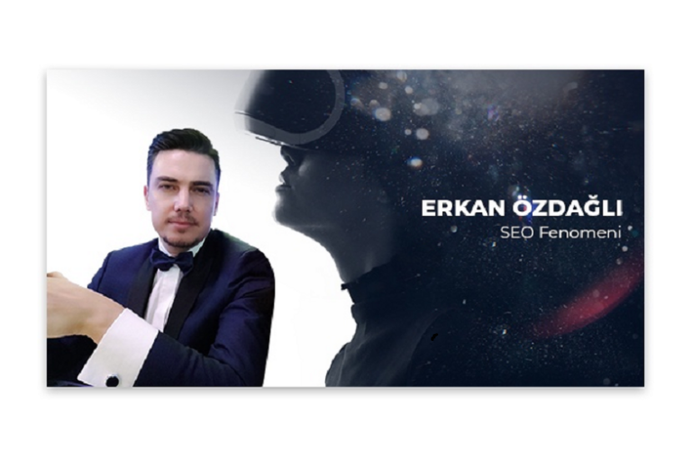 Başarılı SEO Danışmanı Erkan Özdağlı Kimdir?