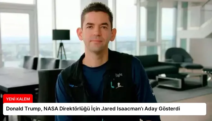 Donald Trump, NASA Direktörlüğü İçin Jared Isaacman’ı Aday Gösterdi