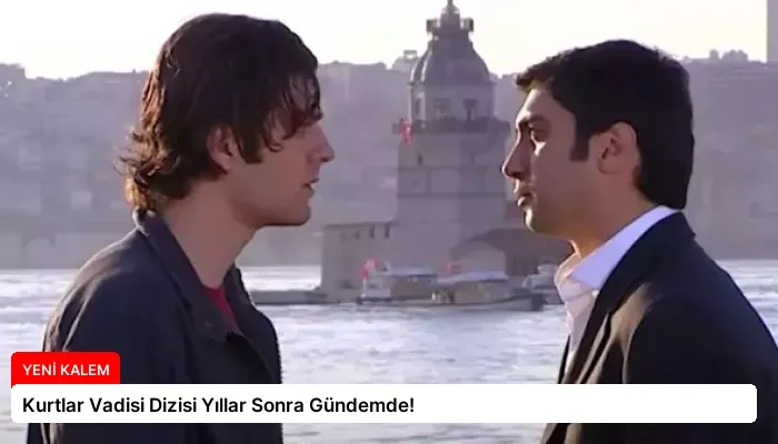 Kurtlar Vadisi Dizisi Yıllar Sonra Gündemde!